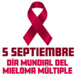 5 de Septiembre – Día Internacional del Mieloma Múltiple (2025)