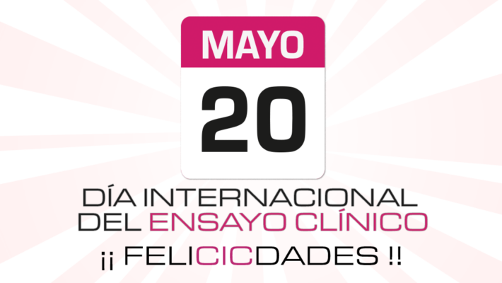 20 de mayo – Día Internacional del Ensayo Clínico (2025) 20 de mayo – Día Internacional del Ensayo Clínico (2025)