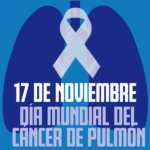 17 de noviembre – Día Internacional de la Lucha Contra el Cáncer de Pulmón